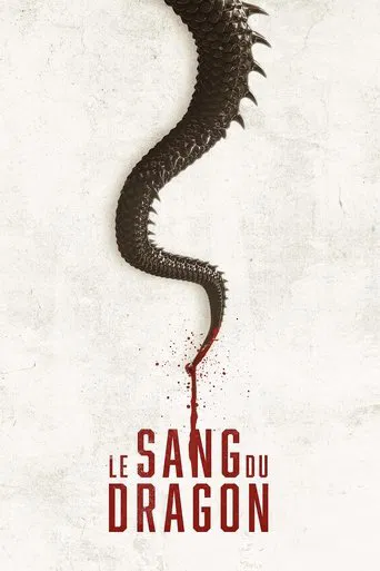 Regarder Le Sang du Dragon en streaming complet