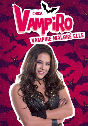 Regarder Chica Vampiro  : Mortel d'être un vampire en streaming complet